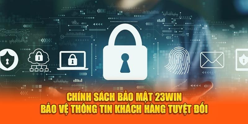 chinh sach bao mat 23win 3